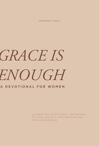 Grace Is Enough: A 30-Day Christian Devotional to Help Women Turn Anxiety and Insecurity into Confidence von B Blue Star Press