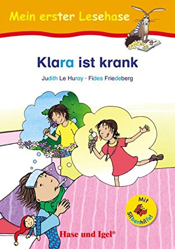 Klara ist krank / Silbenhilfe: kartoniert (Lesen lernen mit der Silbenhilfe) von Hase und Igel Verlag
