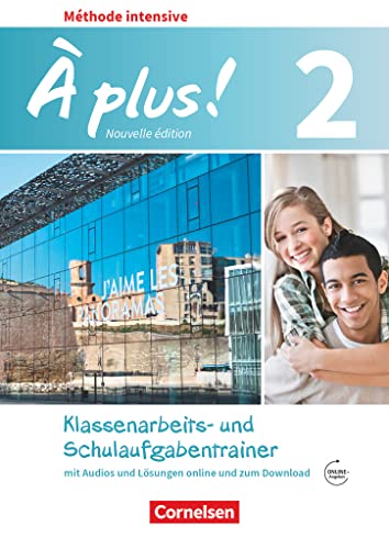À plus ! - Französisch als 3. Fremdsprache - Ausgabe 2018 - Band 2: Klassenarbeitstrainer mit Audios online - Mit Lösungen als Download À plus ! - Französisch als 3. Fremdsprache - Ausgabe 2018 - Band 2: Klassenarbeitstrainer mit Audios online - Mit Lösungen als Download
