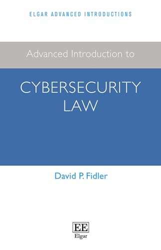 Advanced Introduction to Cybersecurity Law (Elgar Advanced Introductions) von Edward Elgar Publishing Ltd