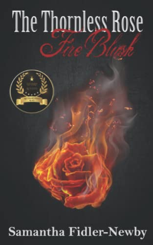 The Thornless Rose: Fire Blush (The Thornless Rose Trilogy, Band 1) von Amazing Things Press