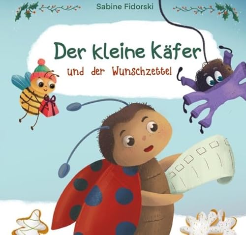 Der kleine Käfer / Der kleine Käfer und der Wunschzettel: zauberhafte Weihnachtsgeschichte über Weihnachtsgeschenke und Hilfsbereitschaft zur Weihnachtszeit für Kinder ab 2 Jahren Der kleine Käfer / Der kleine Käfer und der Wunschzettel: zauberhafte Weihnachtsgeschichte über Weihnachtsgeschenke und Hilfsbereitschaft zur Weihnachtszeit für Kinder ab 2 Jahren