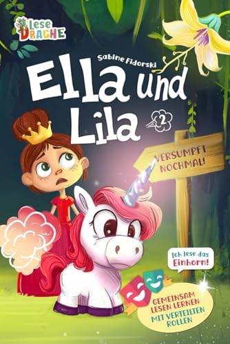 Ella und Lila 2 - Versumpft nochmal - lustiges Einhorn Erstlesebuch zum lesen lernen für Mädchen ab der 1. Klasse, Kinderbuch Reihe ab 7 Jahren (Ella ... mit dem pupsenden Einhorn, Band 2)