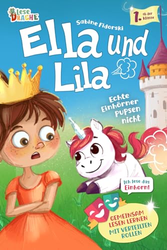 Ella und Lila - Echte Einhörner pupsen nicht - Gemeinsam Lesen lernen mit verteilten Rollen ab der 1. Klasse: Das lustige Erstlesebuch mit Lila, dem ... mit dem pupsenden Einhorn, Band 1) Ella und Lila - Echte Einhörner pupsen nicht - Gemeinsam Lesen lernen mit verteilten Rollen ab der 1. Klasse: Das lustige Erstlesebuch mit Lila, dem ... mit dem pupsenden Einhorn, Band 1)
