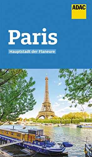 ADAC Reiseführer Paris: Der Kompakte mit den ADAC Top Tipps und cleveren Klappenkarten ADAC Reiseführer Paris: Der Kompakte mit den ADAC Top Tipps und cleveren Klappenkarten