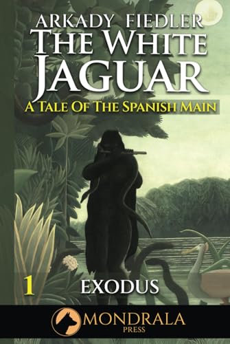 White Jaguar 1: A Tale of the Spanish Main: A Tale of the Spanish Main: Castaway (The White Jaguar, Band 1) von Mondrala Press