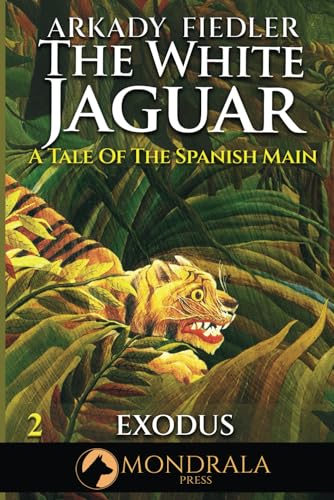 White Jaguar 2: A Tale of the Spanish Main (The White Jaguar, Band 2) von Mondrala Press
