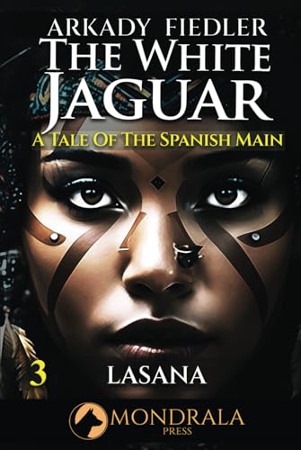 White Jaguar 3: A Tale of the Spanish Main (The White Jaguar, Band 3) von Mondrala Press