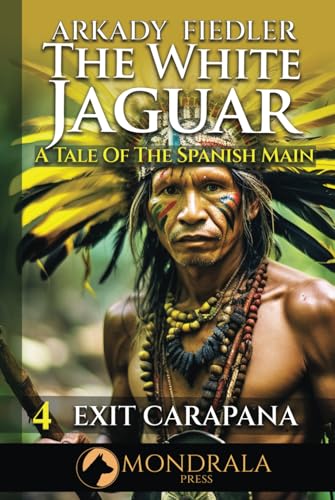 White Jaguar 4: A Tale of the Spanish Main (The White Jaguar, Band 4) von Mondrala Press