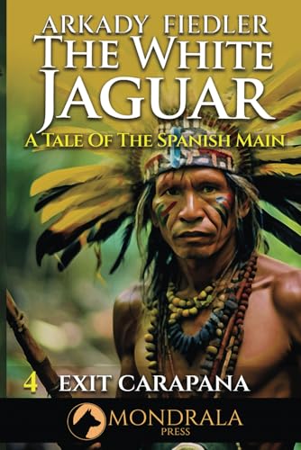 White Jaguar 4: A Tale of the Spanish Main (The White Jaguar, Band 4) von Mondrala Press