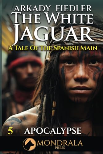 White Jaguar 5: A Tale of the Spanish Main (The White Jaguar, Band 5) von Mondrala Press