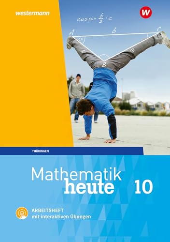 Mathematik heute 10. Arbeitsheft mit interaktiven Übungen. Hauptschulbildungsgang. Für Thüringen: Ausgabe 2018