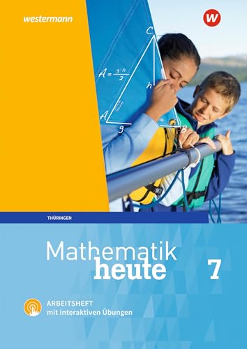 Mathematik heute 7. Arbeitsheft mit interaktiven Übungen. Thüringen: Ausgabe 2018