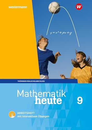 Mathematik heute 9. Arbeitsheft mit interaktiven Übungen. Thüringen: Ausgabe 2018