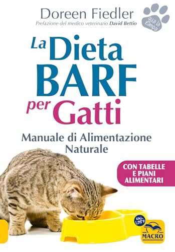 La dieta Barf per gatti. Manuale di alimentazione naturale (Qua la zampa) von Macro Edizioni