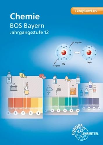Chemie BOS Bayern Jahrgangsstufe 12 von Europa-Lehrmittel