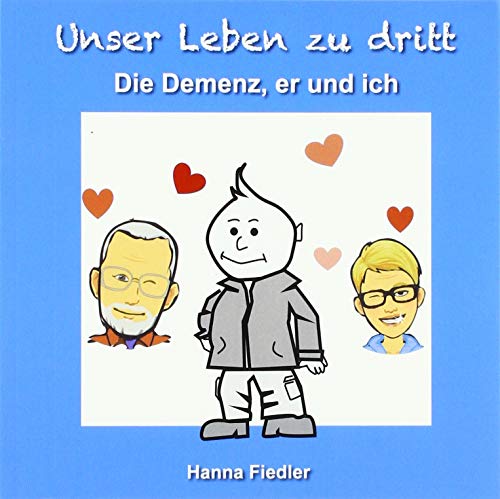 Unser Leben zu dritt: Die Demenz, er und ich Unser Leben zu dritt: Die Demenz, er und ich von myMorawa