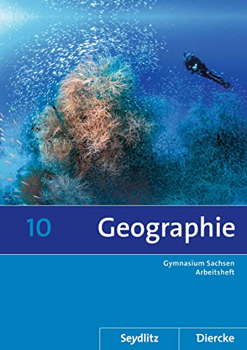 Diercke / Seydlitz Geographie - Ausgabe 2011 für die Sekundarstufe I in Sachsen: Arbeitsheft 10: Sekundarstufe 1 - Ausgabe 2011