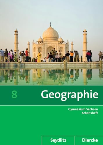Diercke / Seydlitz Geographie - Ausgabe 2011 für die Sekundarstufe I in Sachsen: Arbeitsheft 8: Ausgabe 2011 - Sekundarstufe 1