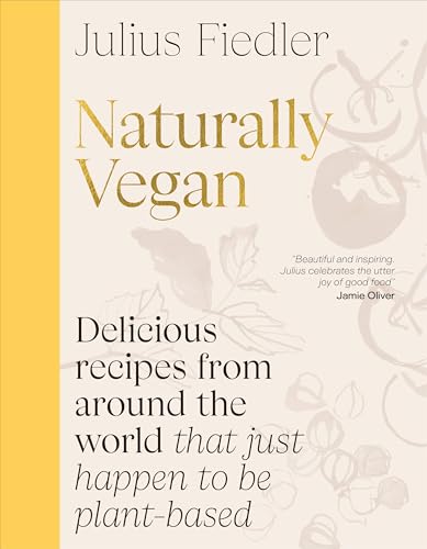 Naturally Vegan: Delicious Recipes from Around the World That Just Happen to Be Plant-Based von DK Red