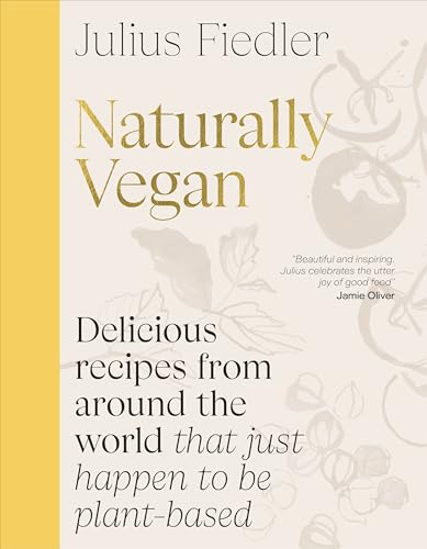 Naturally Vegan: Delicious Recipes from Around the World That Just Happen to Be Plant-based von DK RED