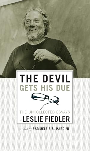 Devil Gets His Due: The Uncollected Essays of Leslie Fiedler Devil Gets His Due: The Uncollected Essays of Leslie Fiedler von Soft Skull Press