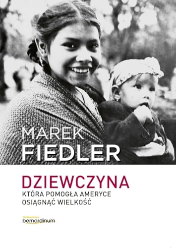 Dziewczyna, która pomogła Ameryce osiągnąć wielkość Dziewczyna, która pomogła Ameryce osiągnąć wielkość von Bernardinum