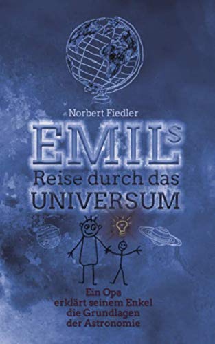 Emils Reise durch das Universum: Ein Opa erklärt seinem Enkel die Grundlagen der Astronomie von Independently published