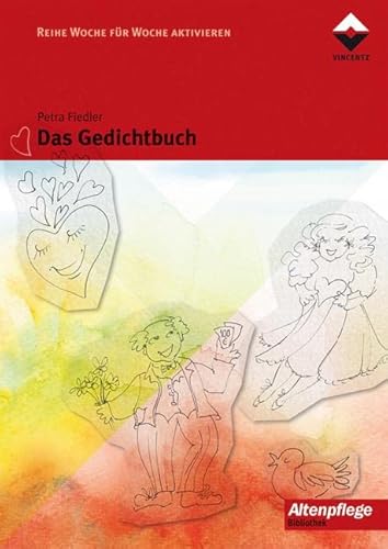 Das Gedichtbuch: Woche für Woche aktivieren 1 (Altenpflege) von Vincentz Network