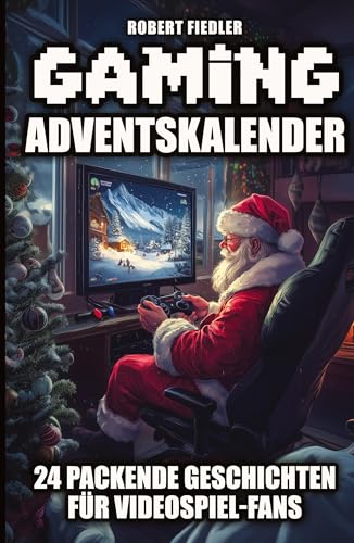 Gaming Adventskalender: 24 packende Geschichten für Videospiel-Fans – Das perfekte Geschenk für Gamer, die Abenteuer und Innovation lieben Gaming Adventskalender: 24 packende Geschichten für Videospiel-Fans – Das perfekte Geschenk für Gamer, die Abenteuer und Innovation lieben von tredition