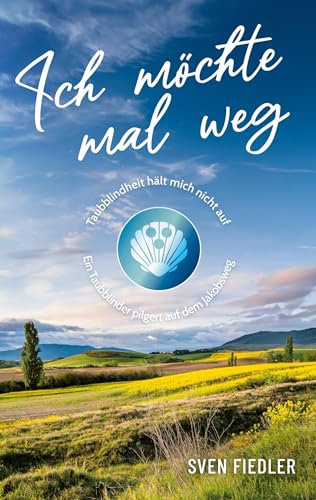Ich möchte mal weg – Taubblindheit hält mich nicht auf: Ein Taubblinder pilgert auf dem Jakobsweg von Book on Demand