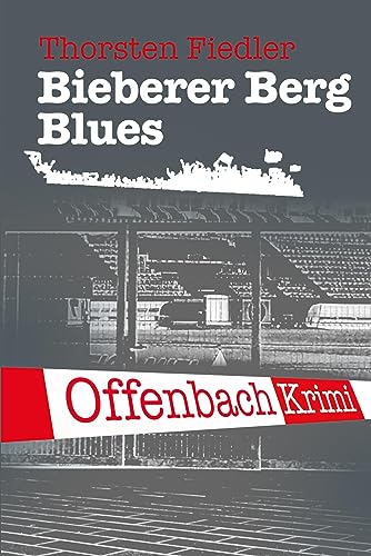 Bieberer Berg Blues: Offenbach-Krimi von MainBook