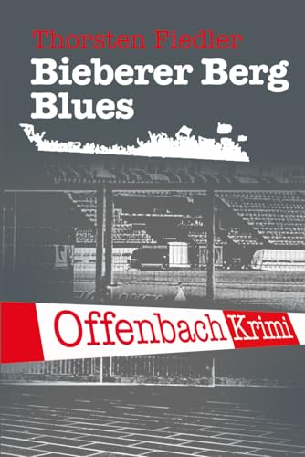 Bieberer Berg Blues: Offenbach-Krimi