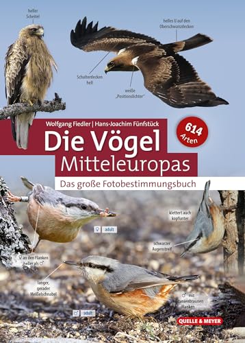 Die Vögel Mitteleuropas: Das große Fotobestimmungsbuch (Quelle & Meyer Bestimmungsbücher)