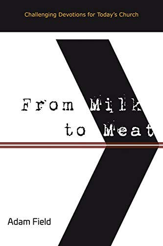 From Milk to Meat von Christian Faith Publishing, Inc