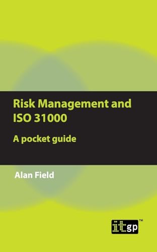 Risk Management and ISO 31000: A pocket guide von ITGP