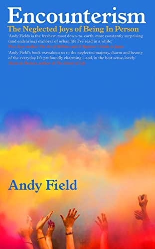 Encounterism: Finding Joy and Wonder in Real Life von Duckworth