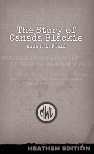 The Story of Canada Blackie (Heathen Edition) von Heathen Editions