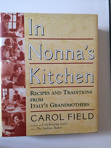 In Nonna's Kitchen: Recipes and Traditions from Italy's Grandmothers