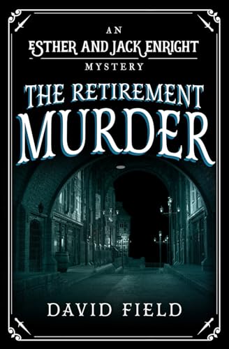 The Retirement Murder (Esther & Jack Enright Mystery, Band 9) von Sapere Books