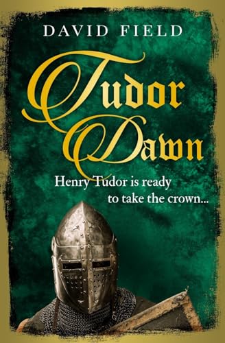 Tudor Dawn: Henry Tudor is ready to take the crown... (The Tudor Saga Series, Band 1) von Sapere Books