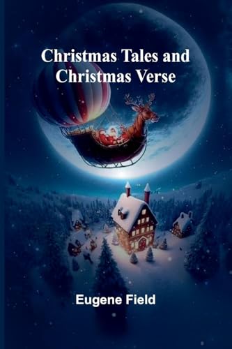 Christmas Tales and Christmas Verse von Alpha Edition