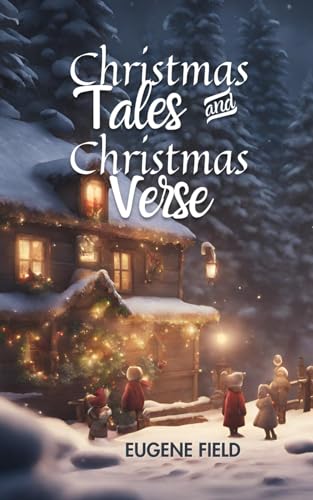 Christmas Tales and Christmas Verse: Feel Good Christmas Books von Independently published