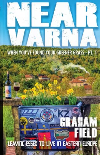 Near Varna: When you've found your greener grass (Diaries of a journey through life., Band 1)