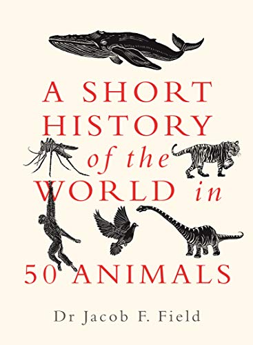 A Short History of the World in 50 Animals von O Mara Books Ltd.