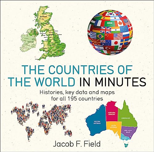 Countries of the World in Minutes: Histories, key data and maps for all 195 countries von Quercus Books