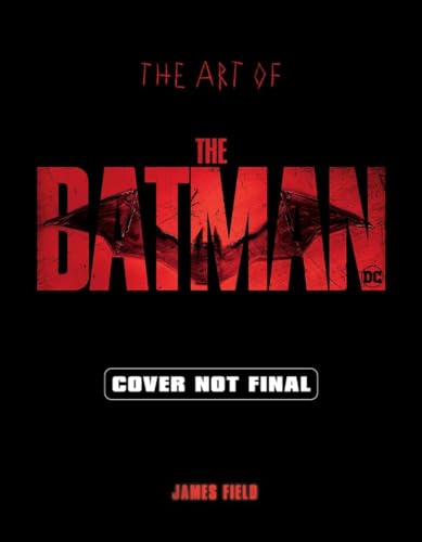 The Art of The Batman: The Official Behind-The-Scenes Companion to the Film