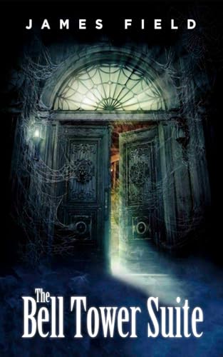 The Bell Tower Suite: Some Doors Should Never Be Opened The Bell Tower Suite: Some Doors Should Never Be Opened von Amazon