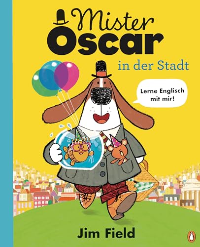 Mister Oscar in der Stadt: Bilderbuch zum Englischlernen ab 4 Jahren - mit Wimmelbildern (Die Mister-Oscar-Reihe, Band 2) von Penguin Junior