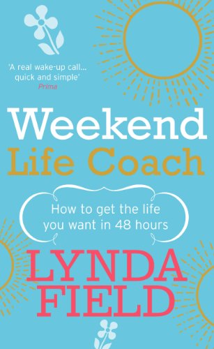 Weekend Life Coach: How to get the life you want in 48 hours von Vermilion